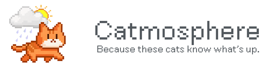 Catmosphere. These cats know what's up.